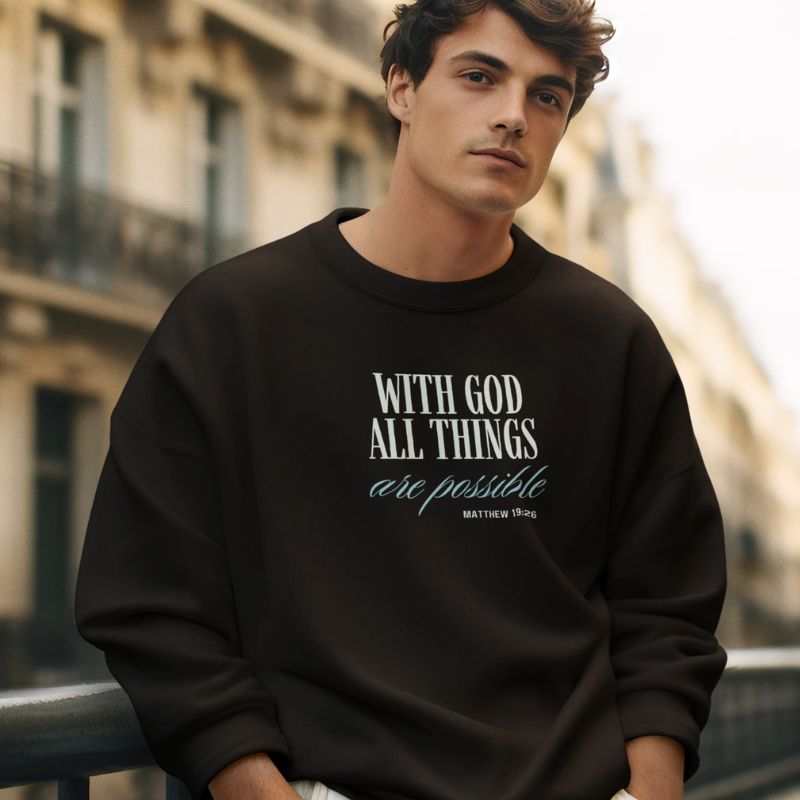 Possible With God Sweatshirt