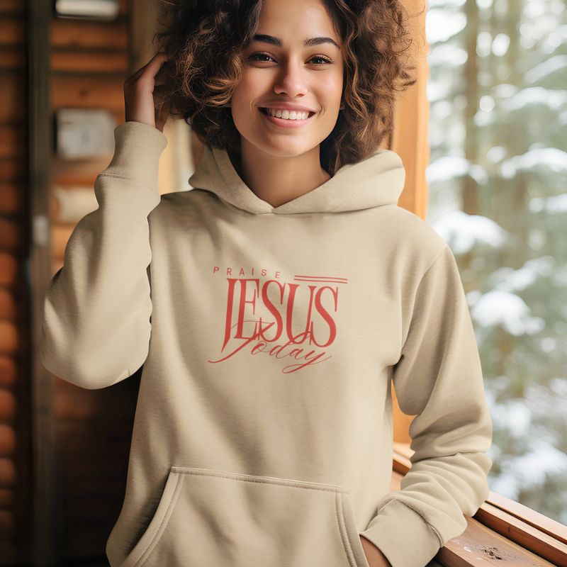 Praise Jesus Today Hoodie