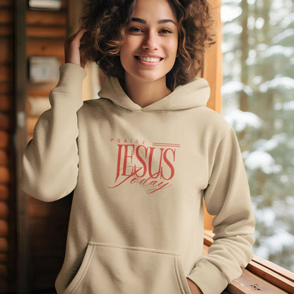 Praise Jesus Today Hoodie