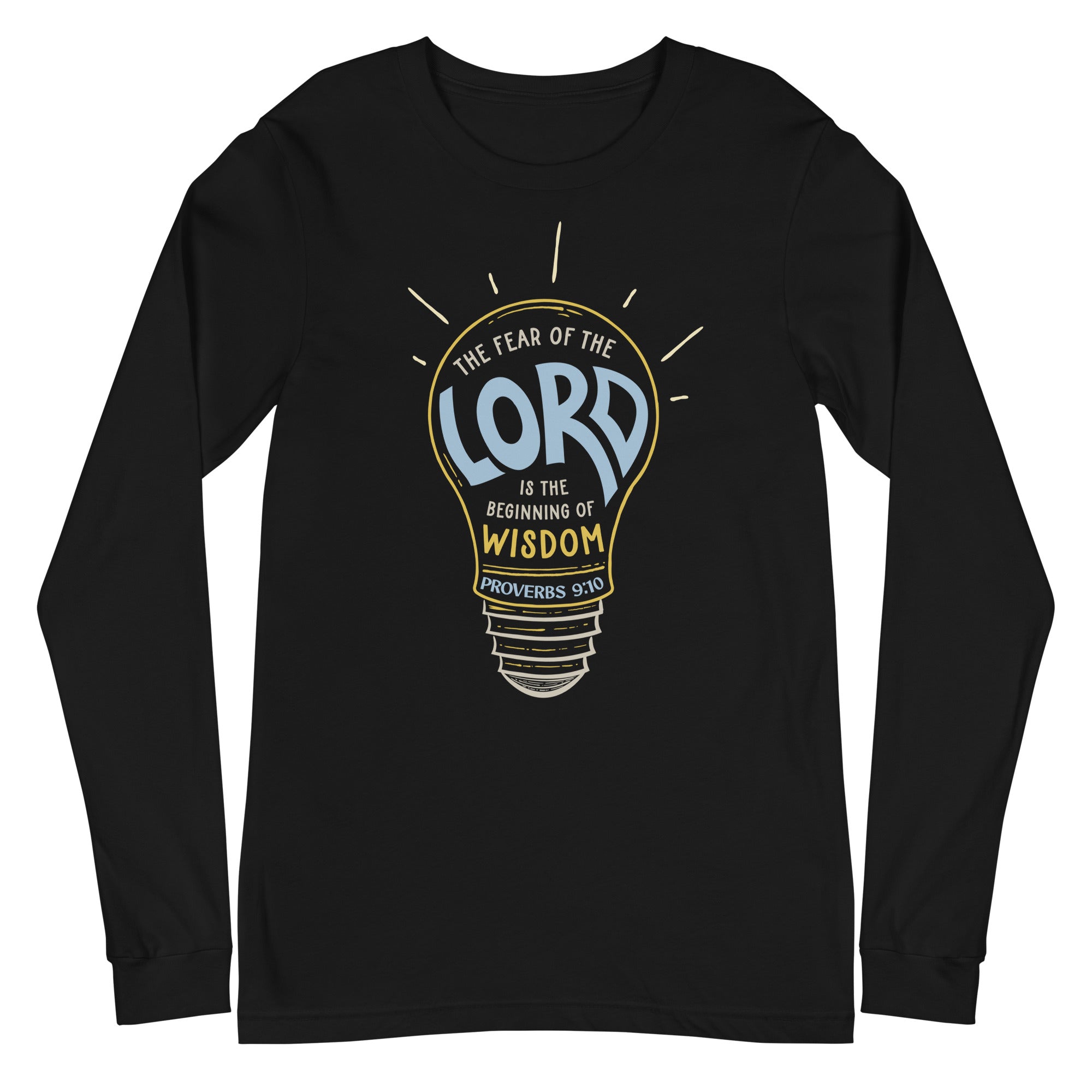 Flatlay of a black Christian long-sleeve shirt. The design is a lightbulb, with text inside, that says, &quot;The fear of the Lord is the beginning of wisdom - Proverbs 9:10&quot;
