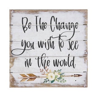 Be the Change Wooden Sign