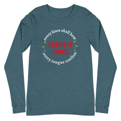 Teal Christian unisex long sleeveshirt that says in a circle &quot;Every knee shall bow, every tongue confess&quot; with &quot;Jesus is Lord&quot; in the middle. The shirt is sold from Amela&