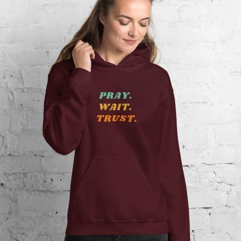 Pray Wait Trust Unisex Hoodie - Amela's Chamber