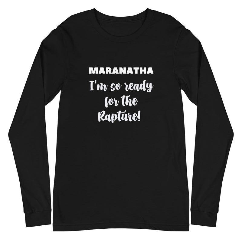 Maranatha Rapture Ready 2-Sided Long Sleeve T-Shirt - Amela's Chamber