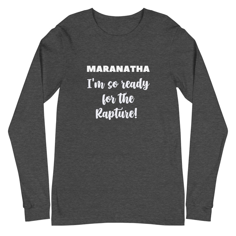 Maranatha Rapture Ready 2-Sided Long Sleeve T-Shirt - Amela's Chamber