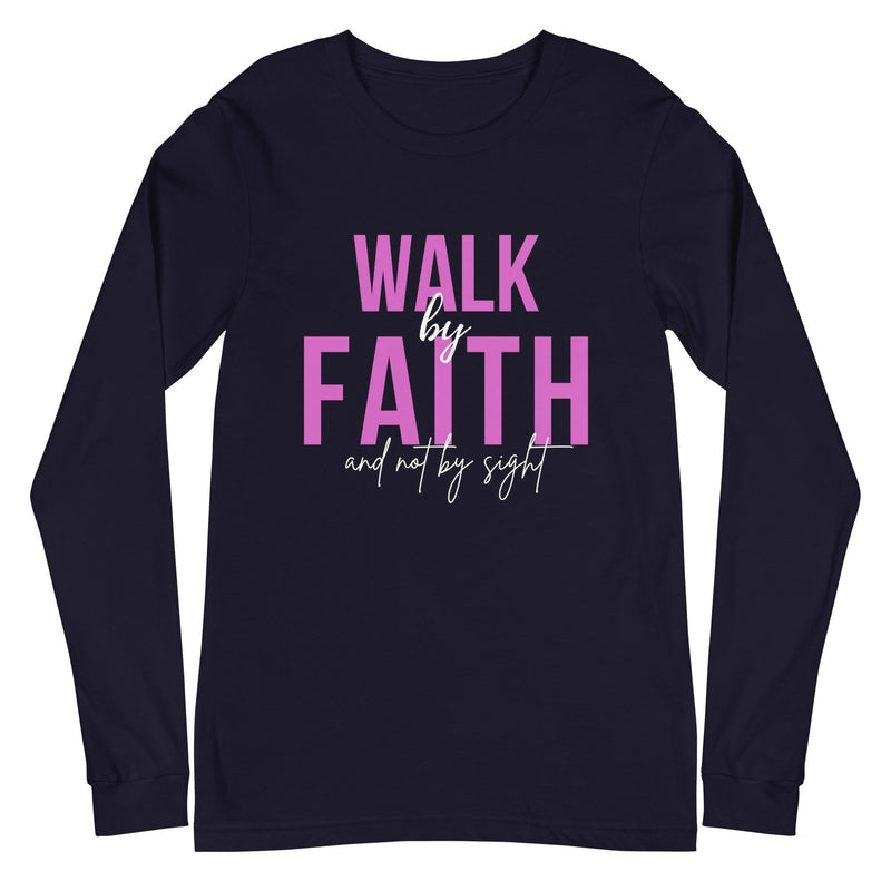 Walk By Faith Long Sleeve T-Shirt