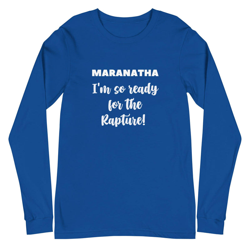 Maranatha Rapture Ready 2-Sided Long Sleeve T-Shirt - Amela's Chamber